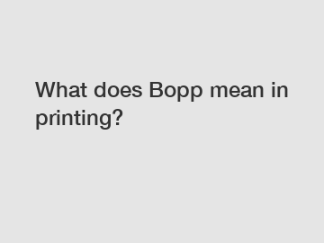 What does Bopp mean in printing?