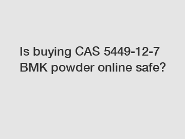Is buying CAS 5449-12-7 BMK powder online safe?