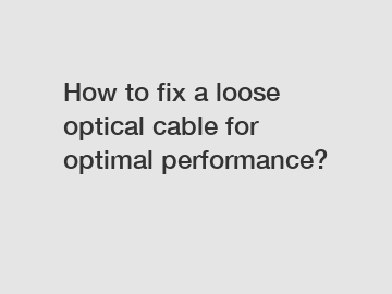 How to fix a loose optical cable for optimal performance?