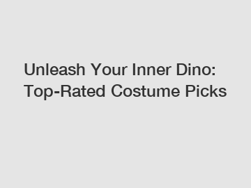 Unleash Your Inner Dino: Top-Rated Costume Picks
