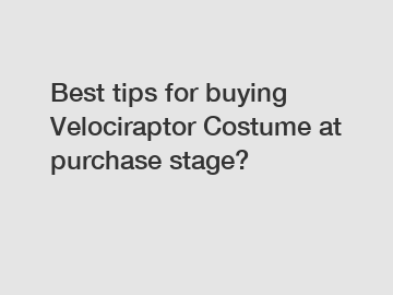 Best tips for buying Velociraptor Costume at purchase stage?