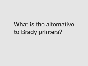 What is the alternative to Brady printers?
