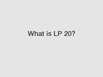 What is LP 20?