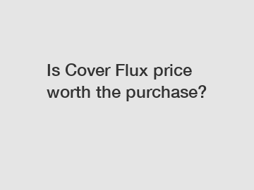 Is Cover Flux price worth the purchase?