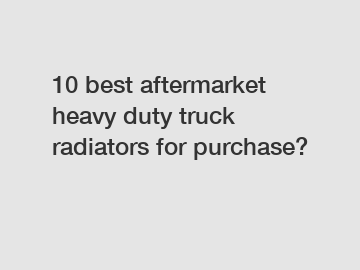 10 best aftermarket heavy duty truck radiators for purchase?