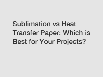 Sublimation vs Heat Transfer Paper: Which is Best for Your Projects?