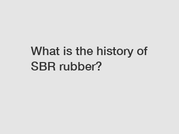 What is the history of SBR rubber?