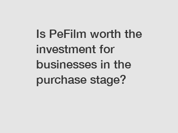 Is PeFilm worth the investment for businesses in the purchase stage?