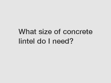 What size of concrete lintel do I need?