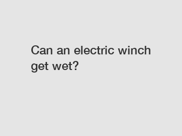 Can an electric winch get wet?