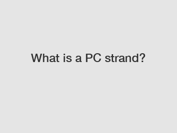 What is a PC strand?