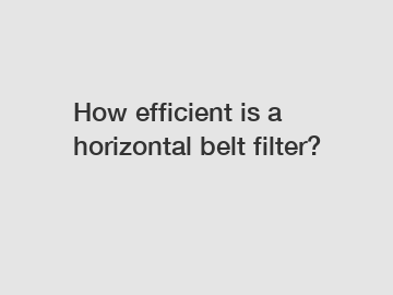 How efficient is a horizontal belt filter?