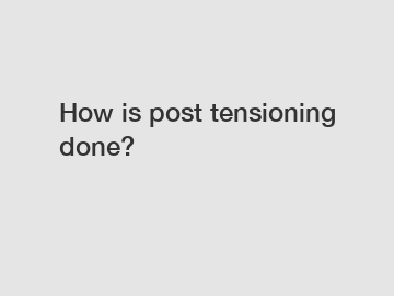 How is post tensioning done?