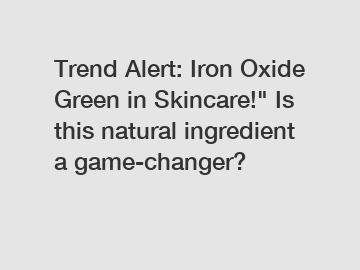 Trend Alert: Iron Oxide Green in Skincare!