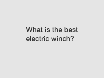 What is the best electric winch?