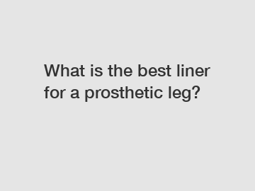 What is the best liner for a prosthetic leg?