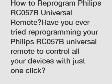 How to Reprogram Philips RC057B Universal Remote?Have you ever tried reprogramming your Philips RC057B universal remote to control all your devices with just one click?