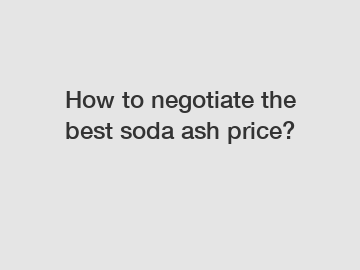 How to negotiate the best soda ash price?