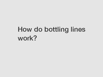 How do bottling lines work?