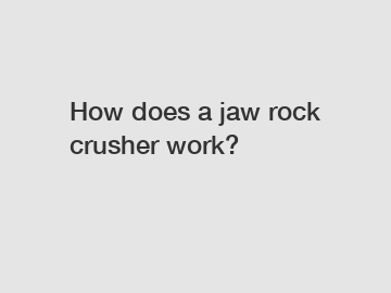 How does a jaw rock crusher work?