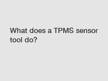 What does a TPMS sensor tool do?