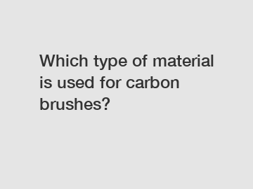 Which type of material is used for carbon brushes?
