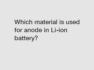 Which material is used for anode in Li-ion battery?