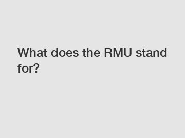 What does the RMU stand for?