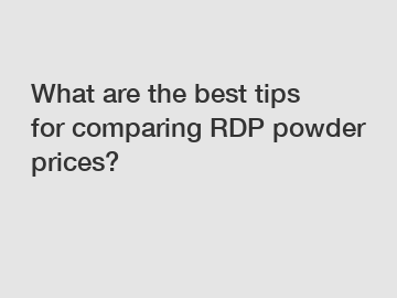 What are the best tips for comparing RDP powder prices?