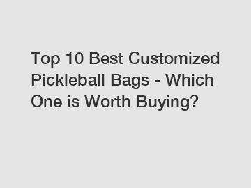 Top 10 Best Customized Pickleball Bags - Which One is Worth Buying?