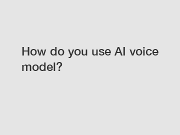 How do you use AI voice model?