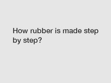 How rubber is made step by step?