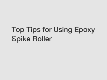Top Tips for Using Epoxy Spike Roller