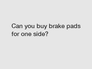 Can you buy brake pads for one side?