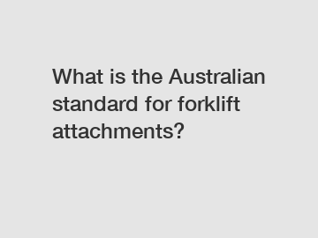 What is the Australian standard for forklift attachments?