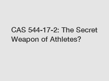CAS 544-17-2: The Secret Weapon of Athletes?