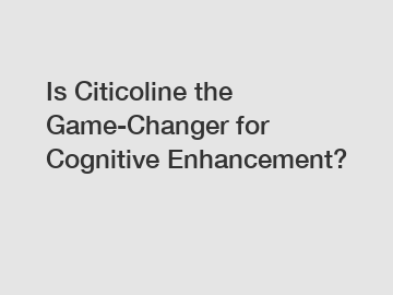 Is Citicoline the Game-Changer for Cognitive Enhancement?