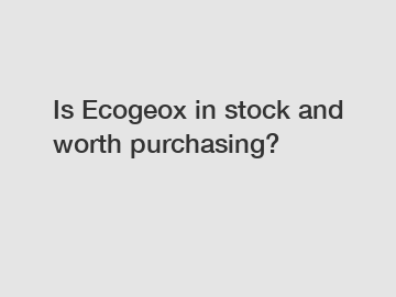 Is Ecogeox in stock and worth purchasing?