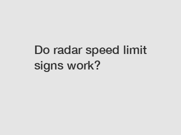 Do radar speed limit signs work?