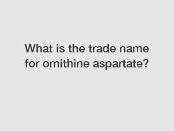 What is the trade name for ornithine aspartate?