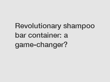 Revolutionary shampoo bar container: a game-changer?