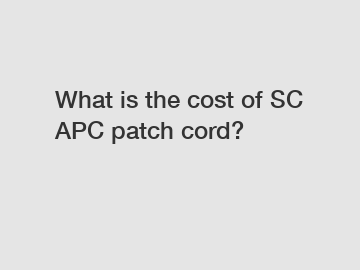 What is the cost of SC APC patch cord?