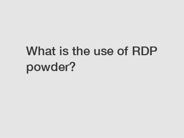 What is the use of RDP powder?