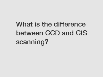 What is the difference between CCD and CIS scanning?