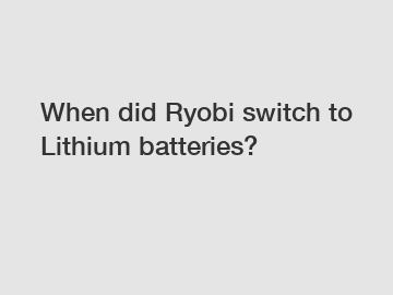 When did Ryobi switch to Lithium batteries?