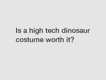 Is a high tech dinosaur costume worth it?