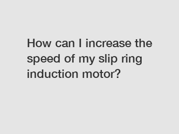 How can I increase the speed of my slip ring induction motor?