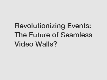 Revolutionizing Events: The Future of Seamless Video Walls?