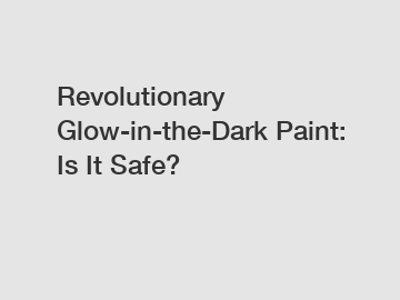 Revolutionary Glow-in-the-Dark Paint: Is It Safe?