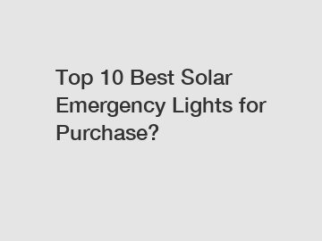 Top 10 Best Solar Emergency Lights for Purchase?